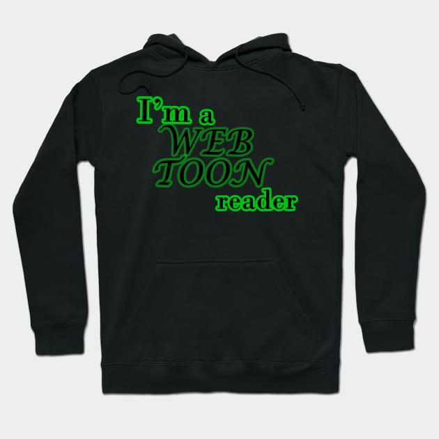 I'm a webtoon reader Hoodie by Kidrock96